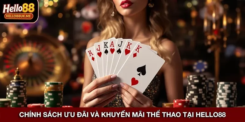 Chính sách ưu đãi và khuyến mãi thể thao tại Hello88