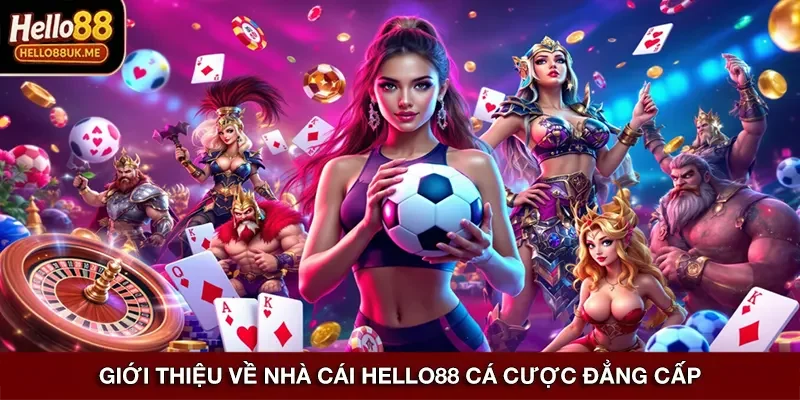 Giới thiệu về nhà cái Hello88 cá cược đẳng cấp